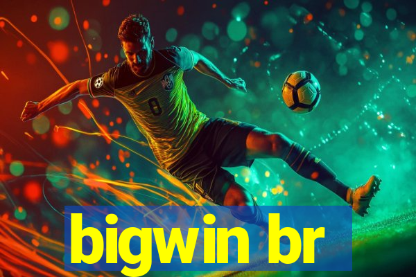 bigwin br